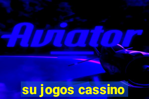 su jogos cassino